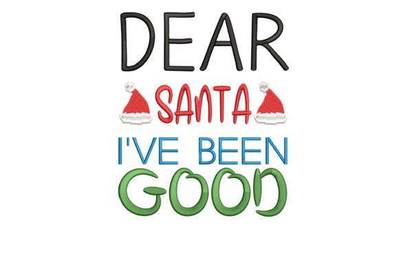 Dear Santa I Ve Been Good